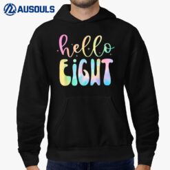 Hello Eight 8 Year Old 8th Birthday Girl Age 8 BDay Tie Dye Hoodie