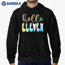 Hello Eleven 11 Year Old 11th Birthday Girl Age 11 Tie Dye Hoodie