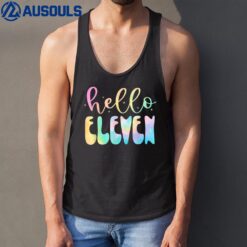 Hello Eleven 11 Year Old 11th Birthday Girl Age 11 Tie Dye Tank Top