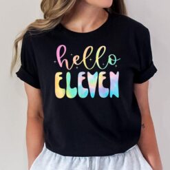 Hello Eleven 11 Year Old 11th Birthday Girl Age 11 Tie Dye T-Shirt