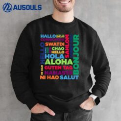 Hello Word in Different Languages Travel and Teacher Ver 2 Sweatshirt