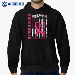 Her Fight Is My Fight I Wear Pink Wife Breast Cancer Flag Hoodie