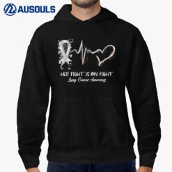 Her Fight Is My Fight Lung Cancer Awareness Gifts Hoodie