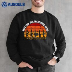 Here For The Marching Band Drum Major Funny Director Sweatshirt