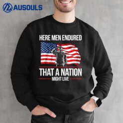 Here Men Endured That A Nation Migth Live For Veterans Ver 1 Sweatshirt