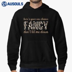 Here's Your One Chance Fancy Don't Let Me Down Leopard Hoodie