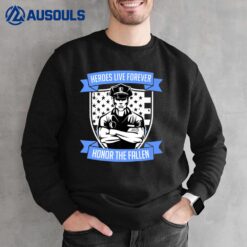 Heroes Live Forever Police Memorial Cop Ver 2 Sweatshirt