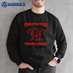 Heroic Fireman Gift Idea Retired Firefighter Sweatshirt