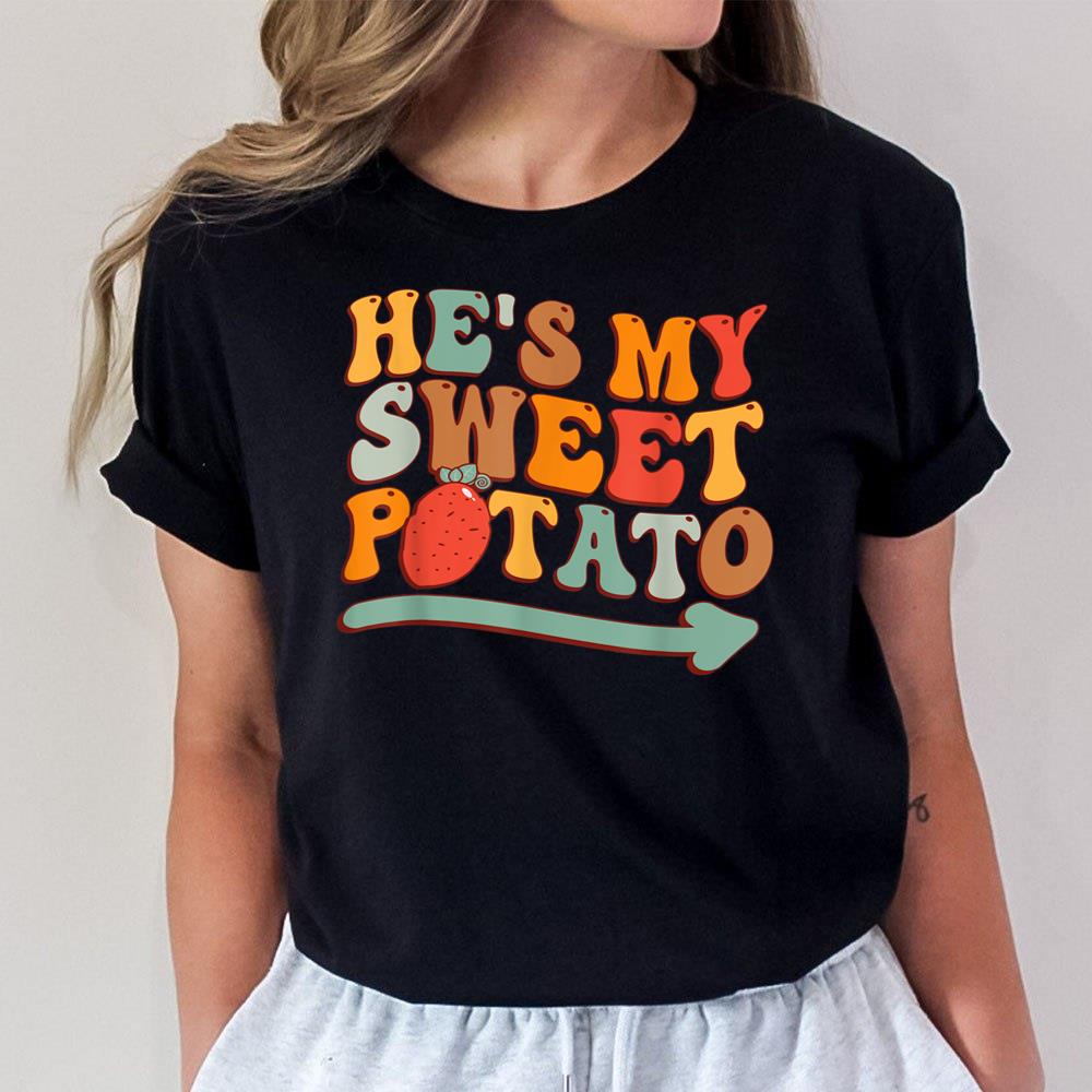He's My Sweet Potato I YAM Thanksgiving Couple's Matching Unisex T-Shirt