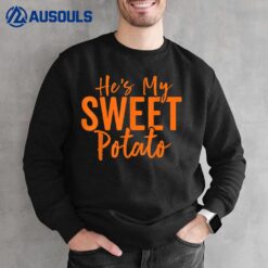 Hes My Sweet Potato Shirt I Yam Set Thanksgiving Matching Sweatshirt