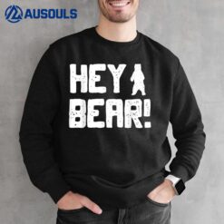 Hey Bear! Funny Hiking Outdoors Black Grizzly Bear Survival Sweatshirt