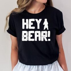 Hey Bear! Funny Hiking Outdoors Black Grizzly Bear Survival T-Shirt