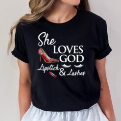 High heel ladies shoes lipstick and She loves god lashes T-Shirt
