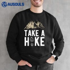 Hiking Nature Hike Hiker Outdoor Funny Take a Hike Ver 2 Sweatshirt