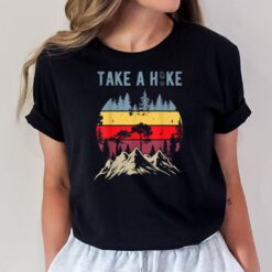 Hiking Nature Hike Hiker Outdoor Funny Take a Hike T-Shirt