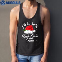Hilarious I'm So Good Santa Came Twice Pun Holiday Humor Tank Top