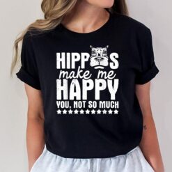 Hippos Make Me Happy - Hippopotamus Hippo Lover Zoo Animal T-Shirt
