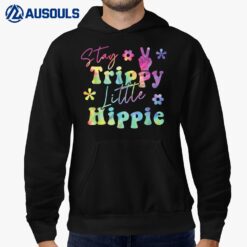 Hippy Mom Quote Tie Dye 60s 70s Stay Trippy Little Hippie Hoodie