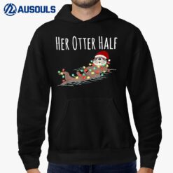 His And Her Otter Half Funny Matching Couple Christmas Her Hoodie