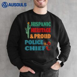 Hispanic Heritage & Proud Police Chief Sweatshirt