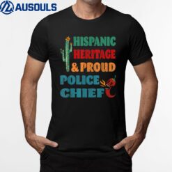 Hispanic Heritage & Proud Police Chief T-Shirt