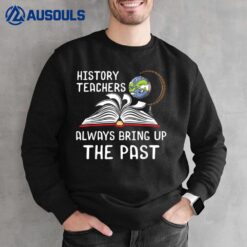 History Teachers Proud Historial Ancient World History Sweatshirt