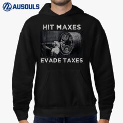 Hit Maxes Evade Taxes Hoodie