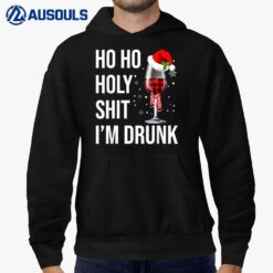 Ho Ho Holy Shit I'm Drunk Wine Santa Christmas Hoodie