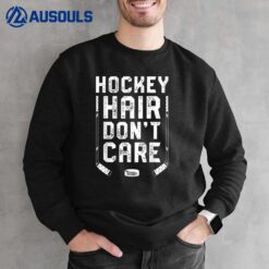Hockey Hair Dont Care Ice Hockey Sport Hockey Player Sweatshirt