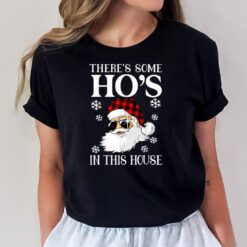 Hoes In This House Christmas Theres Some Hos In This House T-Shirt