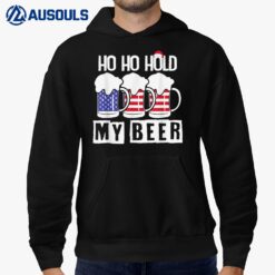 Ho ho hold my beer USA - Christmas in July Hoodie