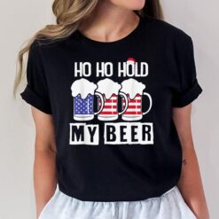 Ho ho hold my beer USA - Christmas in July T-Shirt