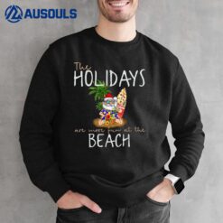 Holidays Are More Fun At The Beach Santa Tropical Christmas Sweatshirt
