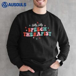 Holly Jolly Speech Therapist Christmas SLP Xmas Therapy Sweatshirt