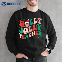 Holly n Jolly Santa Christmas Smiling Teacher 2022  Ver 2 Sweatshirt