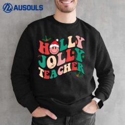 Holly n Jolly Santa Christmas Smiling Teacher 2022 Sweatshirt