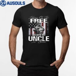 Home Of The Free Because My Uncle Is Brave Veteran T-Shirt