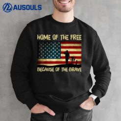 Home Of The Free Because Of The Brave - Veterans Sweatshirt