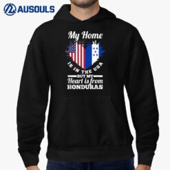 Honduran My Home Is In The USA But My Heart Is From Honduras Hoodie