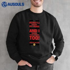 Honey I Shrunk My Penis And I Shrunk Your Vagina Too Sweatshirt