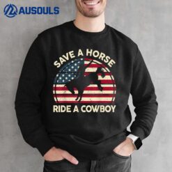 Horse- Save A Horse Ride A Cowboy Funny Gift Sweatshirt