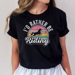Horse Rider Retro I'd Rather Be Riding Horse Girl Kid Gift T-Shirt