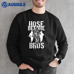 Hose Before Bro's Firefighter Gift Sweatshirt