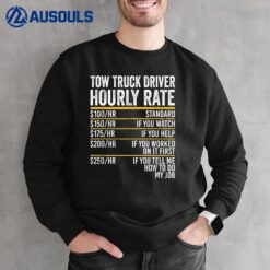 Hourly Rate Tow Truck Driver Sweatshirt