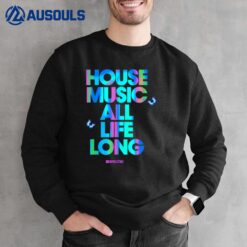 House Music All Life Long Stylish DJ Music Lover Sweatshirt