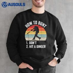 How To Bunt Don't Hit A Dinger Funny Baseball Player Sweatshirt