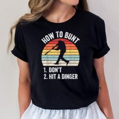 How To Bunt Don't Hit A Dinger Funny Baseball Player T-Shirt