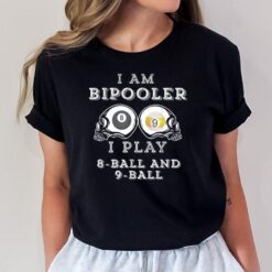 Humorous Bipooler Play 8-Ball And 9-Ball Men Women Sarcastic T-Shirt