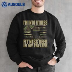 Hunting I'm Into Fitness Fit'ness Deer In My Freezer Sweatshirt