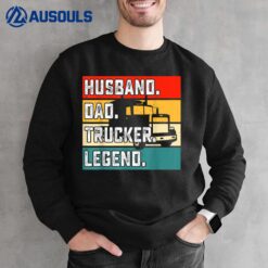Husband Dad Trucker Legend Sweatshirt